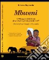 Mbweni. Il villaggio della gioia dove vivono gli «angeli neri». Diario del mio viaggio in Tanzania libro di Rapisarda Roberto