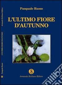 L'ultimo fiore d'autunno