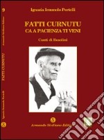 Fatti curnutu ca a pacienza ti veni. Cunti di Rosolini libro