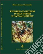 Pensiero e giudizio in Max Weber e Hannah Arendt libro