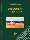 Granelli di sabbia libro di Galletta Amelia