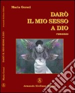 Darò il mio sesso a Dio libro