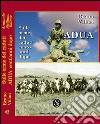 Adua. Sulle orme dei caduti cento anni dopo libro