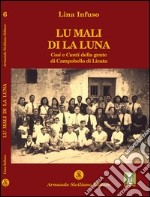 Mali di la luna. Cosi e cunti della gente di Campobello di Licata (Lu) libro