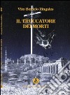 Il truccatore di morti libro di Zingales Vito Benito