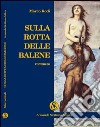 Sulla rotta delle balene libro