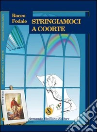 Stringiamoci a coorte libro