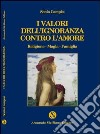 I valori dell'ignoranza contro l'amore libro