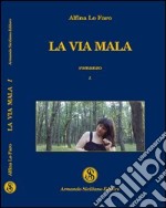 La via mala. Vol. 1 libro