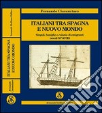 Italiani tra Spagna e Nuovo Mondo. Singoli, famiglie e colonie di emigranti (secoli XV-XVIII)