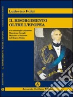 Il Risorgimento oltre l'epopea. Un ammiraglio calabrese: Napoleone Scrugli deputato e senatore del Regno d'Italia libro