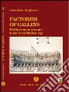 Factories of galleys. Mediterranean Arsenals in the early modern age libro di Gugliuzzo Elina