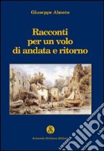 Racconti di un volo di andata e ritorno libro