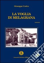 La voglia di melagrana libro