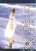 Dove mi porti? libro