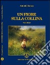 Un fiore sulla collina libro