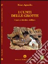 I Cunti delle Grotte. Il parlare favoloso siciliano libro