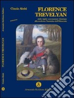 Florence trevelyan. Ediz. italiana libro