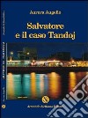 Salvatore e il caso Tandoj libro di Augello Aurora