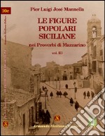 Le figure popolari siciliane nei proverbi di Mazzarino. Vol. 3 libro