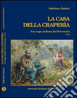 La casa della craperìa. Una saga siciliana del Novecento. Vol. 1