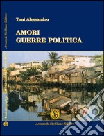 Amori guerre politica libro