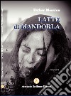 Latte di mandorla libro