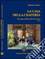 La casa della Craperìa. Una saga siciliana del Novecento. Vol. 2