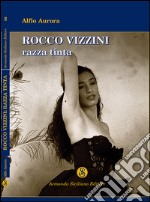 Rocco Vizzini. Vol. 2: Razza tinta libro