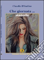 Che giornata... stanotte libro