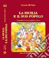 La Sicilia e il suo popolo. Compendio di cultura popolare siciliana libro di Di Pietro Corrado