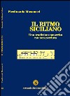 Il ritmo Siciliano. Una tradizione smarrita ma non perduta libro di Musumeci Ferdinando