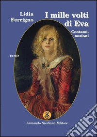 I mille volti di Eva. Contaminazioni libro