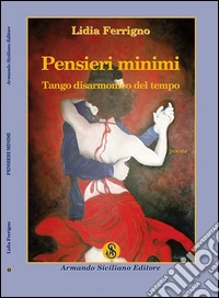Pensieri minimi. Tango disarmonico del tempo libro