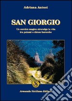 San Giorgio. Un cerchio magico stravolge la vita tra palazzi e chiese barocche libro