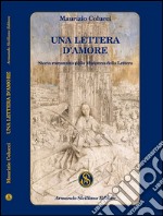 Una lettera d'amore. Storia romanzata della Madonna della Lettera