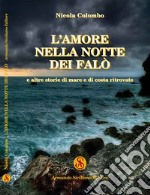 L'amore nella notte dei falò e altre storie di mare e di costa ritrovate