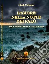 L'amore nella notte dei falò e altre storie di mare e di costa ritrovate libro di Colombo Nicola