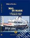 Mal di mare. Traffici di vite umane e complicità occulte libro