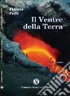 Il ventre della terra libro di Ferro Floriana