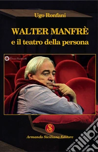 Walter Manfrè e il teatro della persona