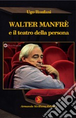 Walter Manfrè e il teatro della persona