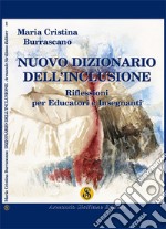 Nuovo dizionario dell'inclusione. Riflessioni per educatori e insegnanti