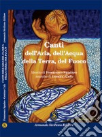 Canti dell'aria dell'acqua della terra del fuoco libro