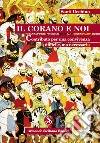 Il Corano e noi. Contributo per una convivenza difficile, ma necessaria libro di Ucchino Santi