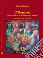 U manciari nel quartiere Madonna del Carmelo. La nostalgia della malinconia libro