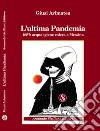 L'ultima pandemia. 1887: acqua igiene colera a Messina libro di Arimatea Giusi