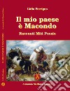 Il mio paese è Macondo. Racconti miti poesie libro di Ferrigno Lidia