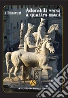 Adorabili versi a quattro mani libro di I Dioscuri