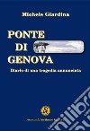 Ponte di Genova. Diario di una tragedia annunciata libro di Giardina Michele